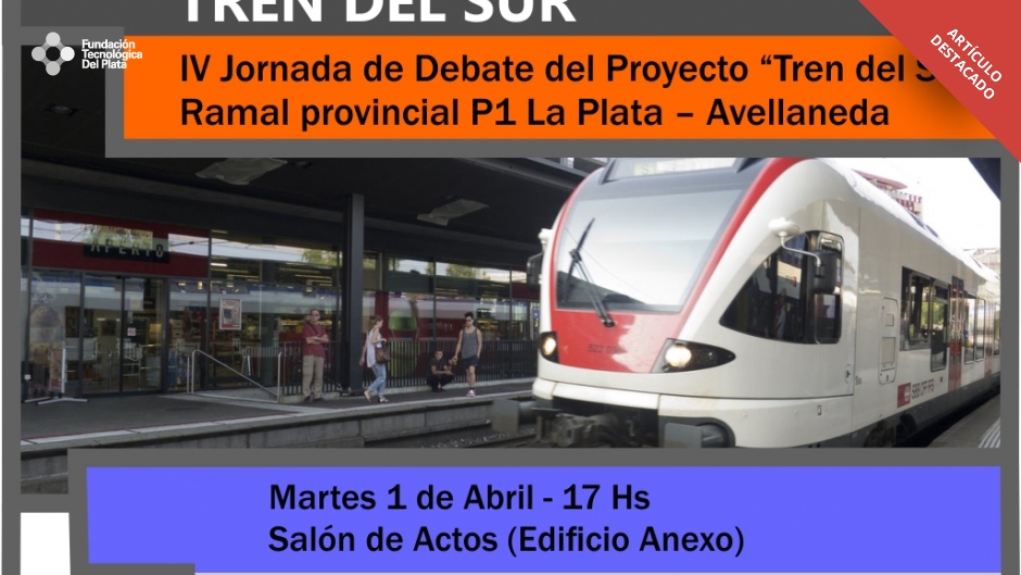 imagen - &quot;TREN DEL SUR&quot; - IV Jornada de Debate Proyecto P1: Ferrocarril La Plata - Avellaneda